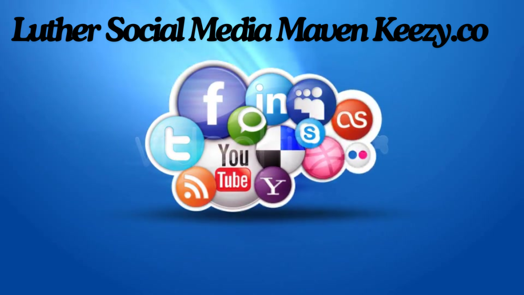 How to became a Luther Social Media Maven Keezy.co best guide 2024