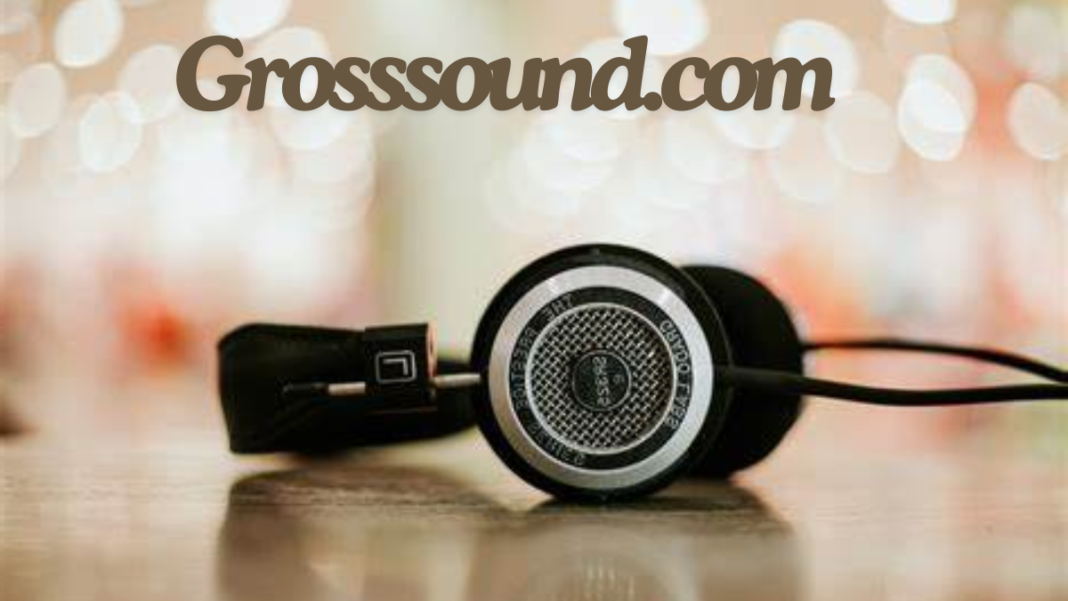 Exploring Grosssound.com: The Future of best Audio Streaming